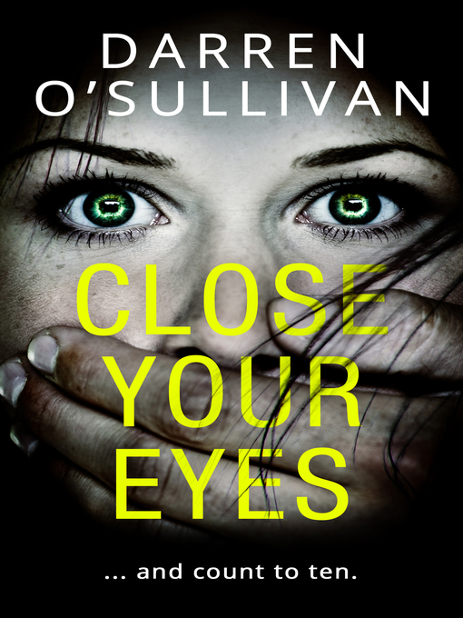 Title details for Close Your Eyes by Darren O'Sullivan - Available